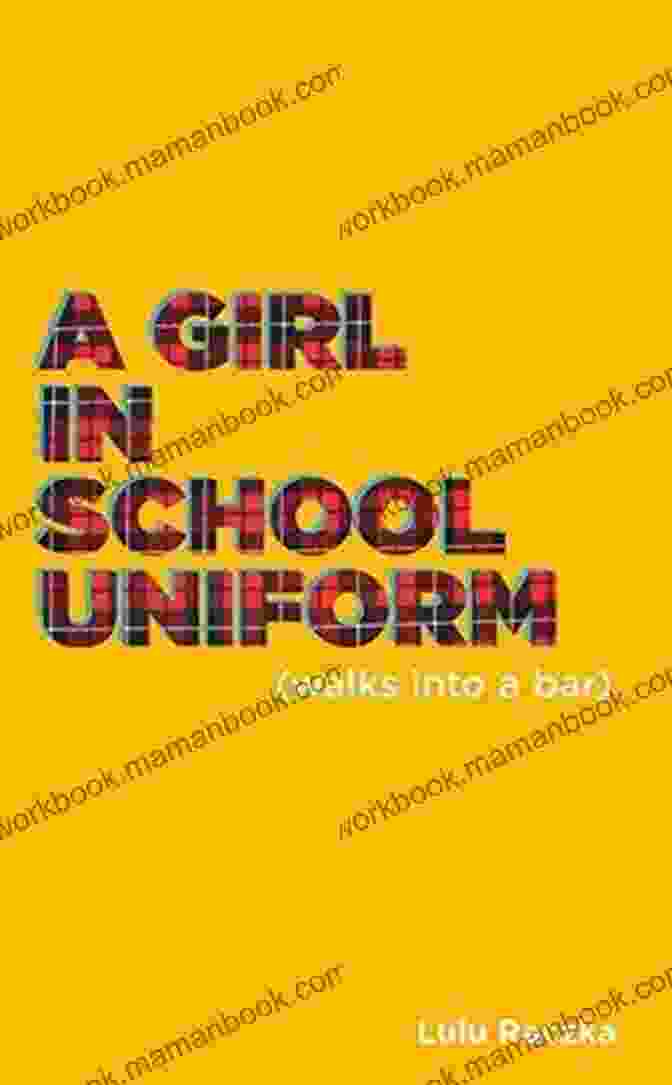 A Young Girl In A School Uniform Walks Into A Bar. A Girl In School Uniform (Walks Into A Bar) (Oberon Modern Plays)