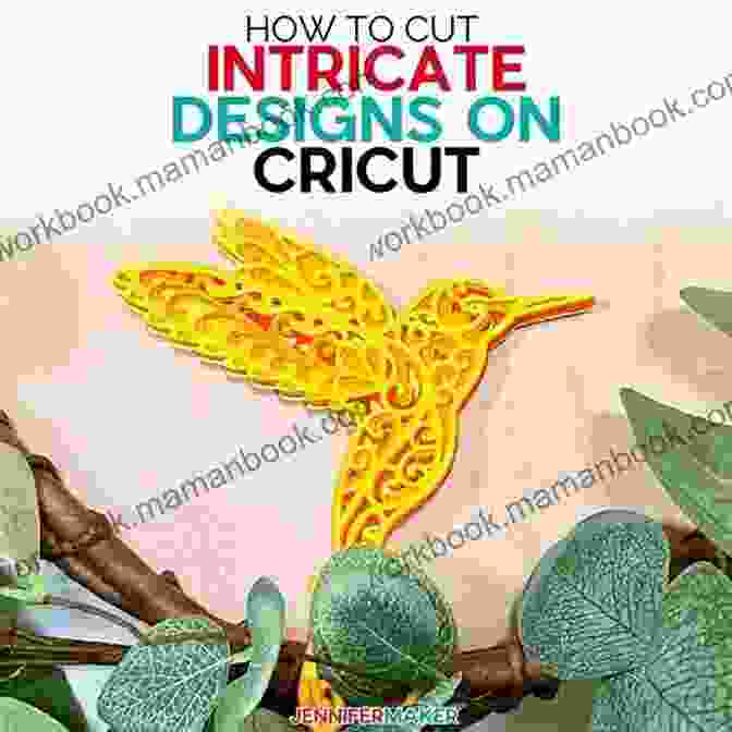 Intricate Cutting Patterns Created With A Cricut Machine Cricut: 11 In 1 The Ultimate Step By Step Cricut Masterclass The Best Tips Hacks Hidden Features Of Your Cricut Machine To Give Life To Unlimited Ideas Including 3000+ Video Tutorials