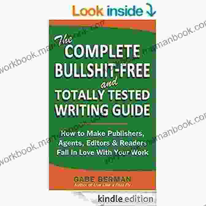 The Complete Bullshit Free And Totally Tested Writing Guide The Complete Bullshit Free And Totally Tested Writing Guide How To Make Publishers Agents Editors Readers Fall In Love With Your Work