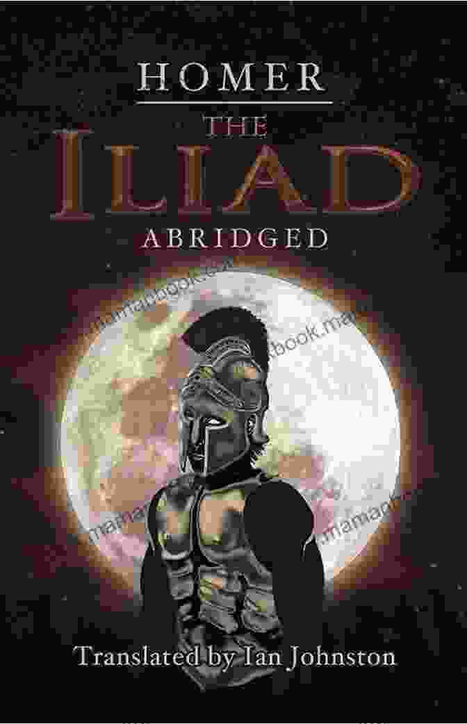 The Iliad Abridged By Ian Johnston Iliad Abridged Ian Johnston