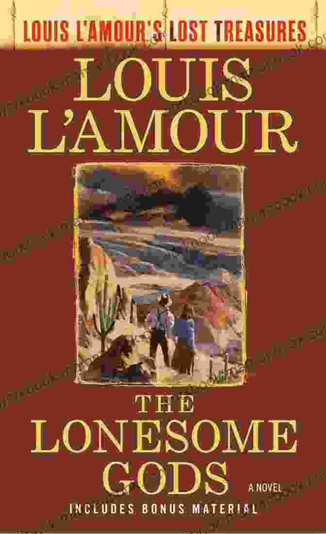 The Lonesome Gods Book Cover Featuring Three Cowboys Riding On Horseback Through A Vast Wilderness Landscape With Mountains In The Background. The Lonesome Gods (Louis L Amour S Lost Treasures): A Novel