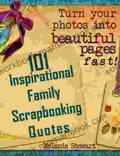 101 Inspirational Family Scrapbook Quotes (Beautiful Scrapbook Pages Fast 2)