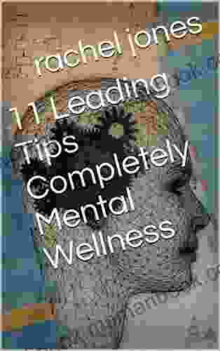 11 Leading Tips Completely Mental Wellness