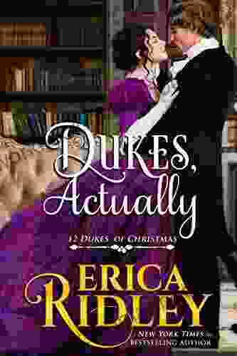 Dukes Actually: A Regency Christmas Romance (12 Dukes Of Christmas 5)