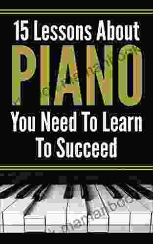 15 Lessons About PIANO You Need To Learn To Succeed