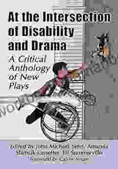 At the Intersection of Disability and Drama: A Critical Anthology of New Plays