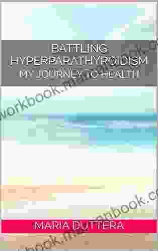 BATTLING HYPERPARATHYROIDISM: MY JOURNEY TO HEALTH