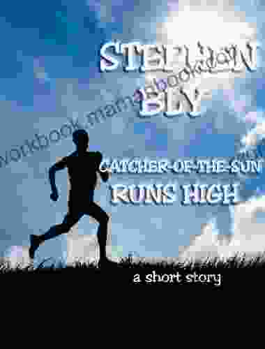 Catcher Of The Sun Runs High (Stuart Brannon)