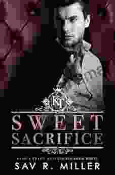 Sweet Sacrifice: A Dark Brother S Best Friend Romance (King S Trace Antiheroes 3)