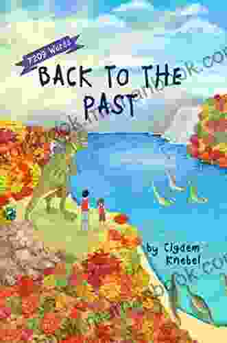 Back To The Past: Decodable Chapter For Kids With Dyslexia (The Kents Quest 3)