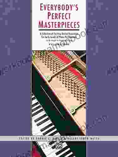 Everybody S Perfect Masterpieces Volume 1: Early Elementary To Early Intermediate Piano Solos (Alfred Masterwork Editions)