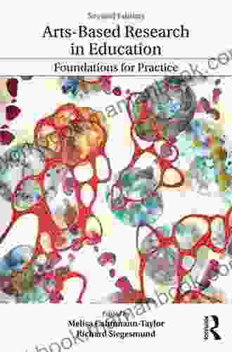 Arts Based Research In Education: Foundations For Practice (Inquiry And Pedagogy Across Diverse Contexts)