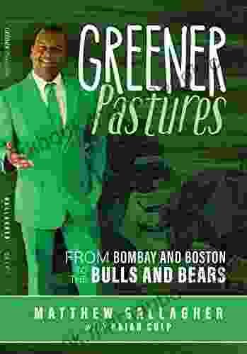 Greener Pastures: From Bombay And Boston To The Bulls And Bears