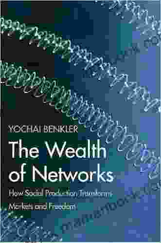 The Wealth of Networks: How Social Production Transforms Markets and Freedom