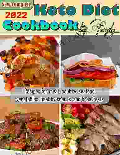 New Complete 2024 Keto Diet Cookbook for Family: recipes for meat poultry seafood vegetables healthy snacks and breakfasts