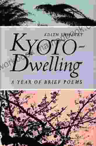 Kyoto Dwelling: Poems: A Year of Brief Poems