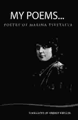 My Poems: Selected Poetry Of Marina Tsvetaeva