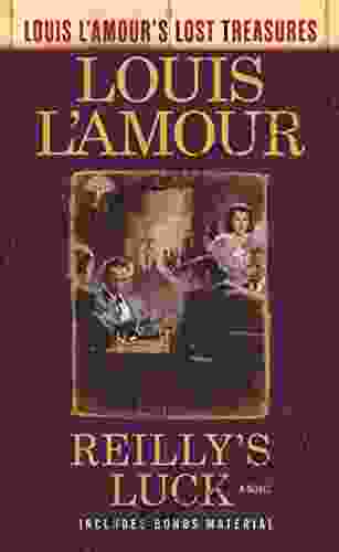 Reilly S Luck (Louis L Amour S Lost Treasures): A Novel