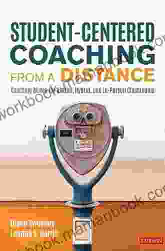 Student Centered Coaching From A Distance: Coaching Moves For Virtual Hybrid And In Person Classrooms