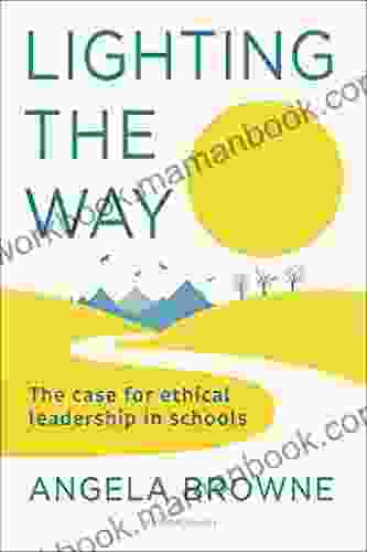 Lighting The Way: The Case For Ethical Leadership In Schools