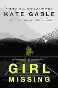 Girl Missing (A Detective Kaitlyn Carr Mystery 1)