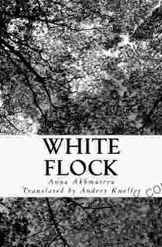 White Flock: Poetry Of Anna Akhmatova