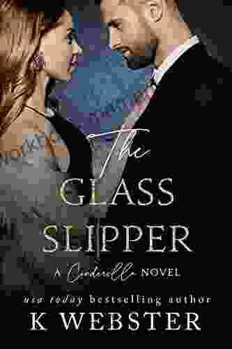 The Glass Slipper: A Cinderella Novel (Cinderella Trilogy 3)