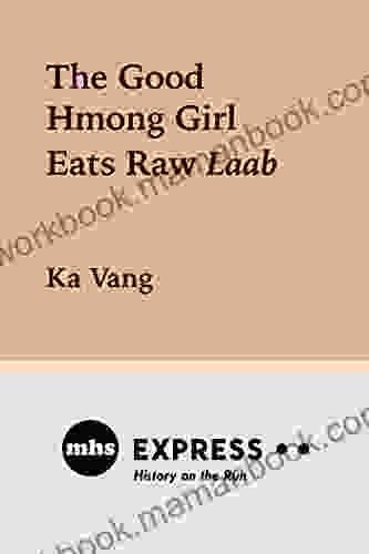 The Good Hmong Girl Eats Raw Laab