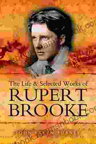 The Life And Selected Works Of Rupert Brooke