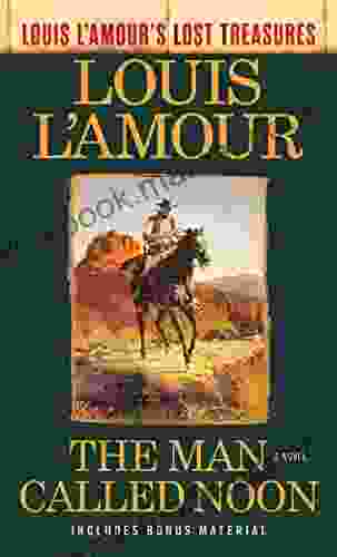 The Man Called Noon (Louis L Amour S Lost Treasures): A Novel