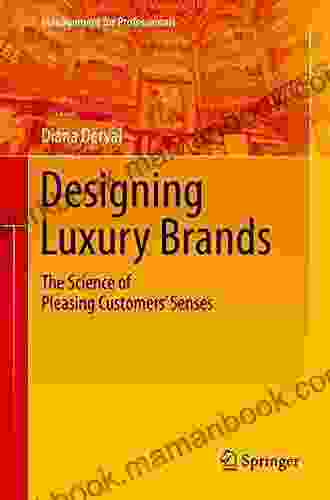 Designing Luxury Brands: The Science of Pleasing Customers Senses (Management for Professionals)