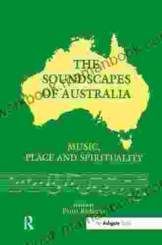 The Soundscapes Of Australia: Music Place And Spirituality