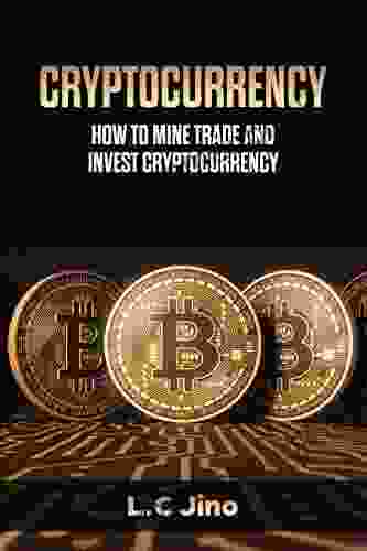 Cryptocurrency Cryptocurrency Guide for Trading Investing and Mining Bitcoin for Beginner (Bitcoin Ethereum Ripple Bitcoin Cash Litecoin Cryptocurrency Trading Investment Mining Blockchain)