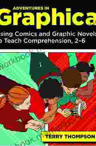 Adventures in Graphica: Using Comics and Graphic Novels to Teach Comprehension 2 6