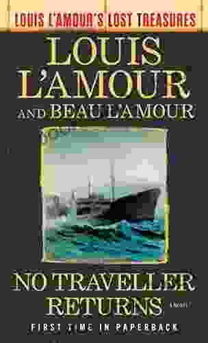 No Traveller Returns (Lost Treasures): A Novel (Louis L Amour S Lost Treasures)