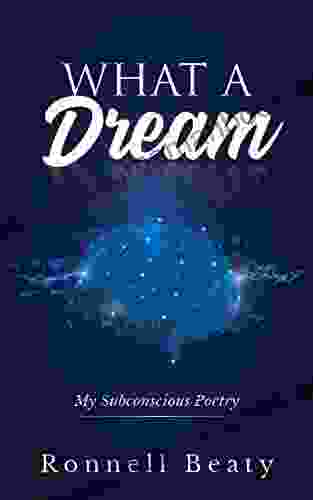 What A Dream: My Subconscious Poetry